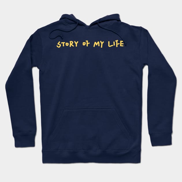 Story Of My Life Hoodie by Arch City Tees